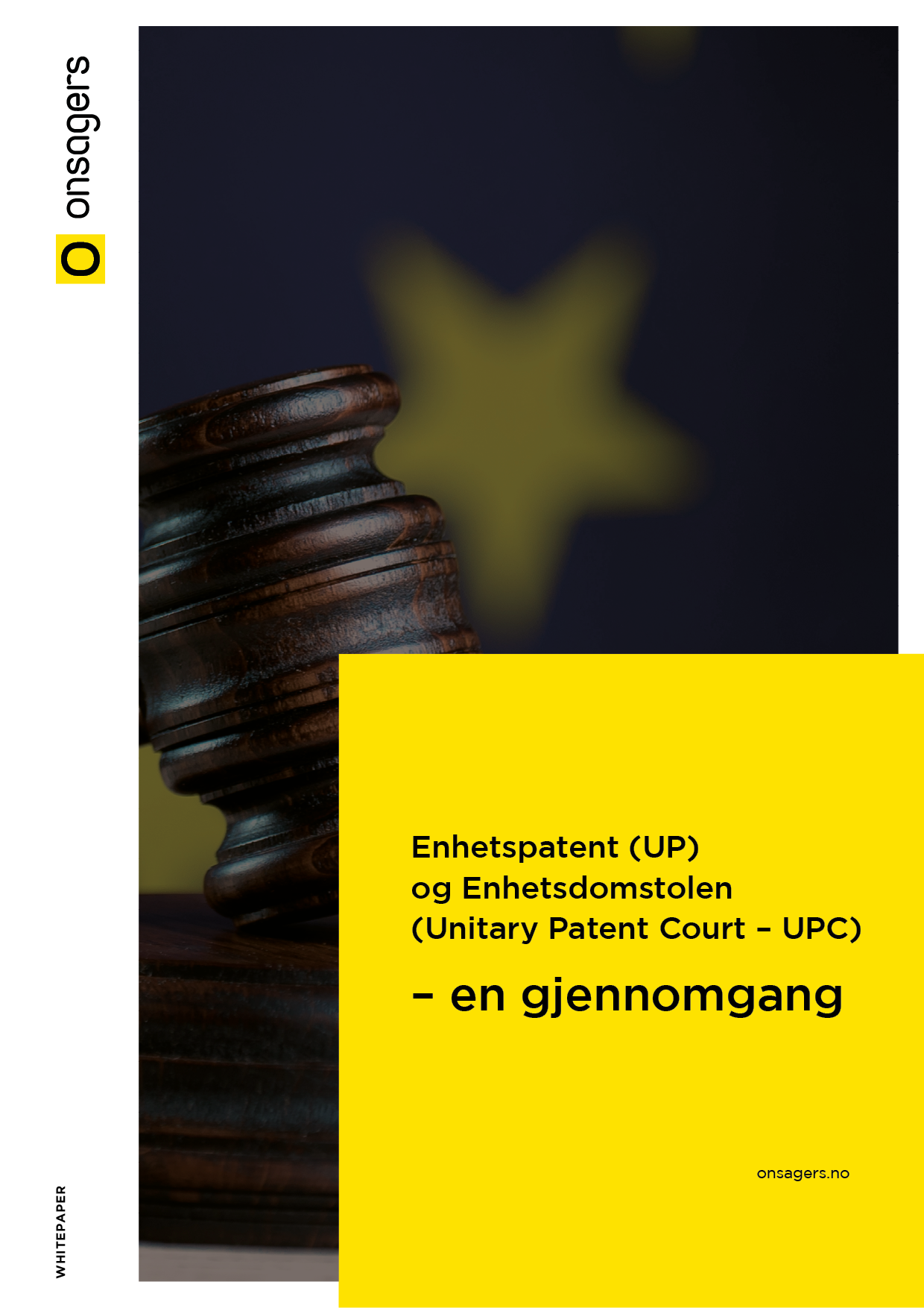Forside Enhetspatent (UP) og Enhetsdomstolen (Unitary Patent Court – UPC) – en gjennomgang